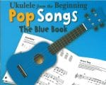 Ukulele from the Beginning. Pop Song. Blue Book